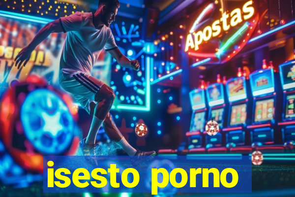 isesto porno